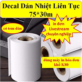 Mua Decal in nhiệt  giấy in nhiệt liên tục size 75 dài 30M dùng in đơn Livestream tương đương khổ giấy K80 - Hàng Chính Hãng