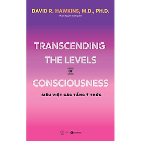 Sách Transcending The Levels Of Consciousness - Siêu Việt Các Tầng Ý Thức