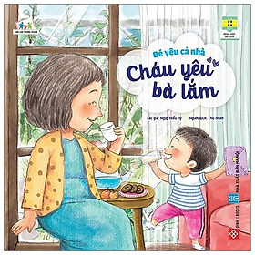 Cùng Con Trưởng Thành - Bé Yêu Cả Nhà - Cháu Yêu Bà Lắm