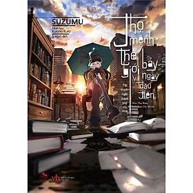 [Download Sách] Thọ Mệnh Thế Giới Và Bảy Ngày Đầu Tiên - Tặng Kèm 1 Bookmark (Số Lượng Có Hạn)