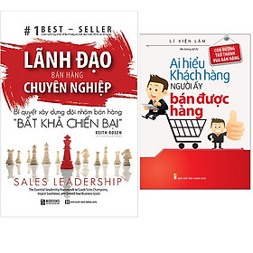 Download sách Combo Ai Hiểu Được Khách Hàng Người Đó Bán Được Hàng+Lãnh Đạo Bán Hàng Chuyên Nghiệp – Bí Quyết Xây Dựng Đội Nhóm Bán Hàng “Bất Khả Chiến Bại”