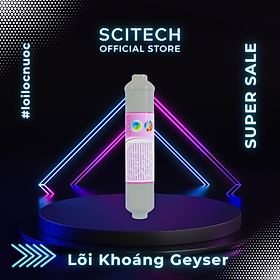 Mua Lõi Khoáng Geyser by Scitech - Lõi số 6  lõi số 7 máy lọc nước Nano Geyser TK - Hàng chính hãng