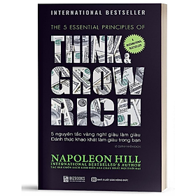 [Download Sách] BIZBOOKS - Sách Think & Grow Rich - 5 Nguyên Tắc Vàng Nghĩ Giàu Làm Giàu: Đánh Thức Khao Khát Làm Giàu Trong Bạn - MinhAnBooks