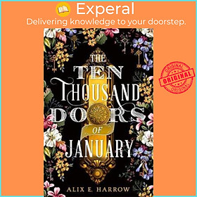 Sách - The Ten Thousand Doors of January : A spellbinding tale of love and lon by Alix E. Harrow (UK edition, paperback)