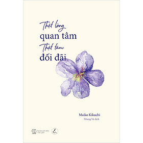 [Download Sách] Thật Lòng Quan Tâm, Thật Tâm Đối Đãi 