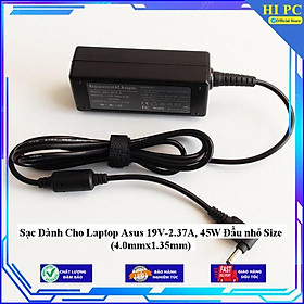 Sạc Dành Cho Laptop Asus 19V-2.37A 45W Đầu nhỏ Size (4.0mmx1.35mm) - Hàng Nhập Khẩu 