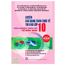 Luyện các dạng toán thực tế thi vào lớp 10 (Theo chương trình mới từ 2025) - #huongbook