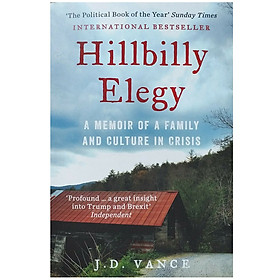 [Download Sách] Hillbilly Elegy : A Memoir of a Family and Culture in Crisis (The Political Book of the Year)