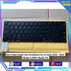Bàn Phím Dành Cho MacBook Pro 13 inch 2018 - 2019 Model A1989 Chuẩn US - Hàng Nhập Khẩu 