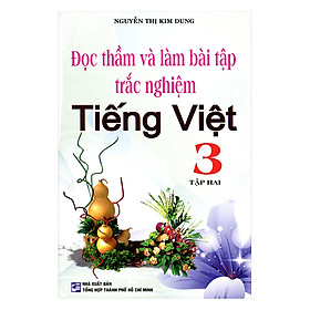 Đọc Thầm Và Làm Bài Tập Trắc Nghiệm Tiếng Việt Lớp 3 (Tập 2)