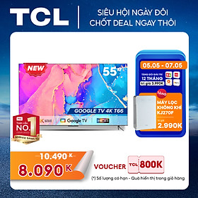 Sản phẩm mới nhất 2022 GOOGLE Tivi 55 4K HDR - 55T66 - Gam Màu Rộng Dolby Audio - Tivi Giá Rẻ Chất Lượng - Bảo Hành 2 Năm - Hàng chính hãng