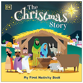 The Christmas Story: My First Nativity Book