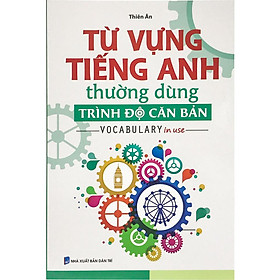 [Tải ebook] Từ Vựng Tiếng Anh Thường Dùng Trình Độ Căn Bản PDF