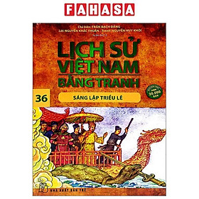Lịch Sử Việt Nam Bằng Tranh - Tập 36 - Sáng Lập Triều Lê (Tái Bản 2023)