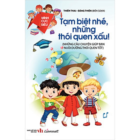 Mình Cực Siêu - Tạm Biệt Nhé , Những Thói Quen Xấu!