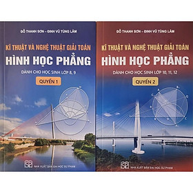 Sách - Combo 2 quyển kĩ thuật và nghệ thuật giải toán hình học phẳng( Dành cho học sinh 8-9-10-11-12)