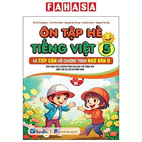 Ôn Tập Hè Tiếng Việt 4 Và Làm Quen Với Chương Trình Cơ Bản Tiếng Việt 5 - Việt Chương