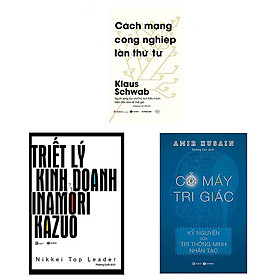 Combo 3 cuốn: Triết Lý Kinh Doanh Của Inamori Kazuo + Cách Mạng Công Nghiệp Lần Thứ Tư + Cỗ Máy Tri Giác