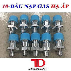 Mua Combo 10 Đầu Nạp Gas Hạ Áp