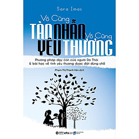 Vô Cùng Tàn Nhẫn, Vô Cùng Yêu Thương - Tập 1 (Tái bản năm 2023)