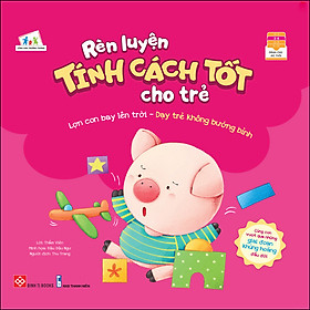 Rèn Luyện Tính Cách Tốt Cho Trẻ - Lợn Con Bay Lên Trời - Dạy Trẻ Không Bướng Bỉnh