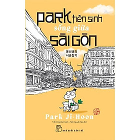 Sách-Park Tiên Sinh Sống Giữa Sài Gòn