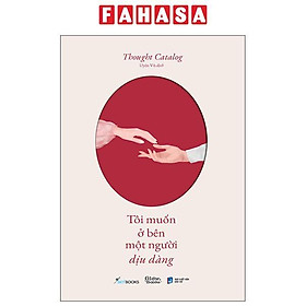 Sách - Tôi Muốn Ở Bên Một Người Dịu Dàng