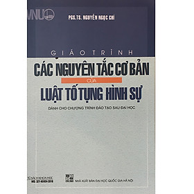 [Download Sách] Giáo Trình Các Nguyên Tắc Cơ Bản Của Luật Tố Tụng Hình Sự 