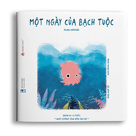 Sách Ehon - Điều Kỳ Diệu Của Màu Sắc - Một Ngày Của Bạch Tuộc Dành Cho Trẻ Từ 0 - 6 Tuổi