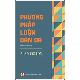 Phương Pháp Luận Dân Dã - Alain Coulon - Lê Minh Tiến dịch - bìa mềm