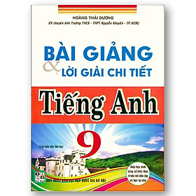 Sách – Bài giảng và lời giải chi tiết tiếng anh lớp 9