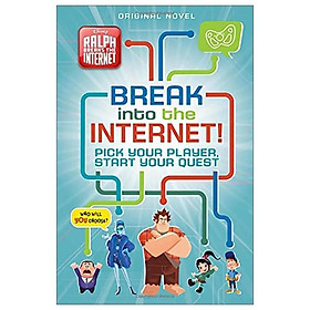 Ralph Breaks The Internet: Break Into The Internet!: Pick Your Player, Start Your Quest - Hachette Book Group