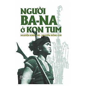 Nơi bán Người Bana Ở KonTum - Giá Từ -1đ