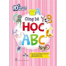 10P Cùng Con Mỗi Ngày - Cùng Bé Học Abc - Bản Quyền