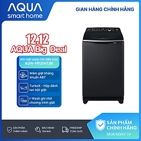 Máy giặt cửa trên Aqua 12KG AQW-FR120HT.BK - Bảo hành 2 năm - Hỗ trợ lắp đặt - Hàng chính hãng