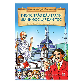 Download sách Lược Sử Thế Giới Bằng Tranh - Phong Trào Đấu Tranh Giành Độc Lập Dân Tộc