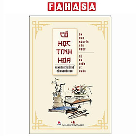Sách - Cổ Học Tinh Hoa - Minh Triết Xử Thế Của Người Xưa