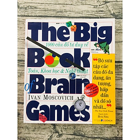 Hình ảnh The Big Book Of Brain Games - 1000 Câu Đố Tư Duy Về Toán, Khoa Học & Nghệ Thuật