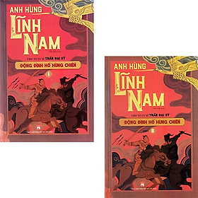 Động Đình Hồ Hùng Chiến - Anh Hùng Lĩnh Nam ( Bộ 2 Tập )