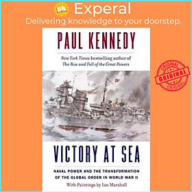 Sách - Victory at Sea - Naval Power and the Transformation of the Global  i by Ian Marshall (UK edition, hardcover)