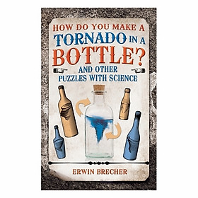 How Do You Make A Tornado In A Bottle?