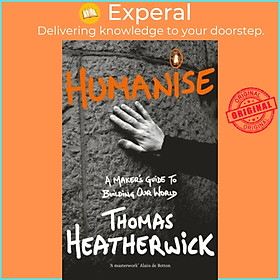 Sách - Humanise - A Maker's Guide to Building Our World by Thomas Heatherwick (UK edition, paperback)