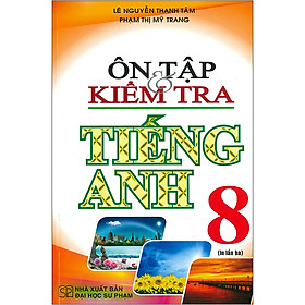 Ôn Tập & Kiểm Tra Tiếng Anh 8