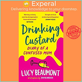 Sách - Drinking Custard : The Diary of a Confused Mum by Lucy Beaumont (UK edition, paperback)