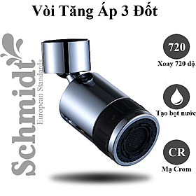 Mua Đầu Vòi Tăng Áp Schmidt Loại 3 Đốt Chế Độ Xoay  360 Độ  Tiện Ích  Tạo Bọt  Hai Chế Độ Tiết Kiệm Nước-Hàng Chính Hãng