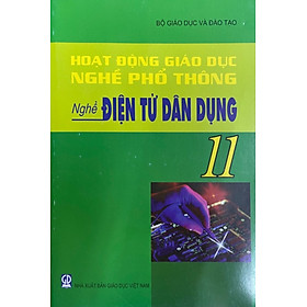 Hoạt động giáo dục nghề phổ thông: Nghệ điện tử dân dụng 11