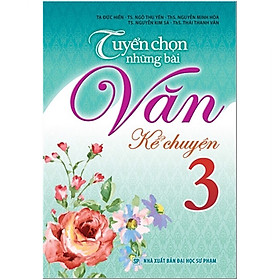 Sách - Tuyển Chọn Những Bài Văn Kể Chuyện Lớp 3 