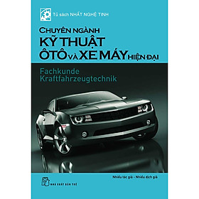 Hình ảnh sách Chuyên Ngành Kỹ Thuật Ô Tô Và Xe Máy Hiện Đại - Tủ Sách Nhất Nghệ Tinh (Tái Bản 2020)