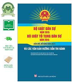 Sách Bộ Luật Dân Sự Năm 2015, Bộ Luật Tố Tụng Dân Sự Năm 2015 (Sửa Đổi, Bổ Sung Năm 2025) Và Các Văn Bản Hướng Dẫn Thi Hành