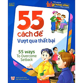 Tủ Sách Kĩ Năng Sống Dành Cho Học Sinh - 55 Cách Để Vượt Qua Thất Bại - Bản Quyền